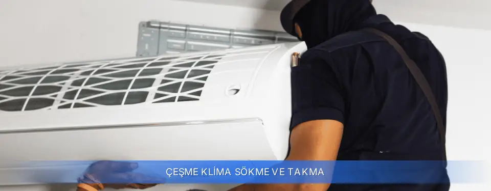 Çeşme İlçemi Klima Sökme ve Takma